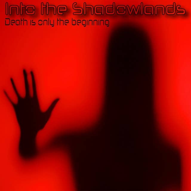 INTO THE SHADOWLANDS