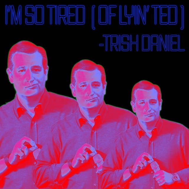 I'M SO TIRED (OF LYIN' TED) - TRISH DANIEL