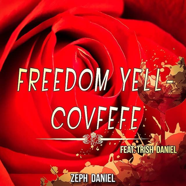 Freedom Yell - Covfefe