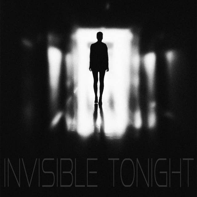 Invisible Tonight