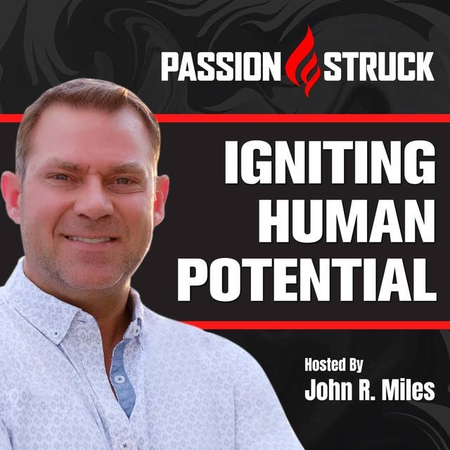 Igniting Your Creativity and Unlocking Your Potential w/John R. Miles EP 0 