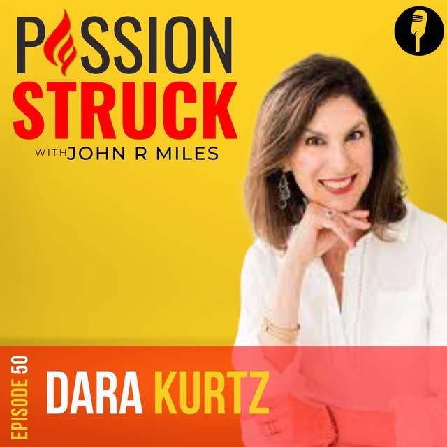 Dara Kurtz How to Create a Crazy Perfect Life EP 50