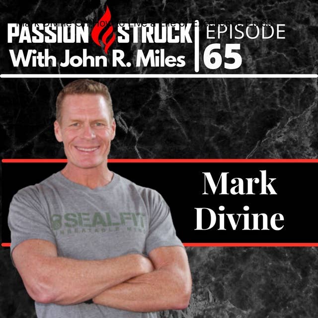 Mark Divine On How to Live a Life of Excellence EP 65