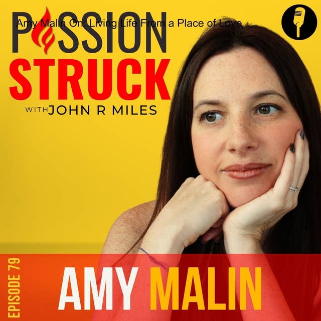 Amy Malin On: Living Life From a Place of Love EP 79
