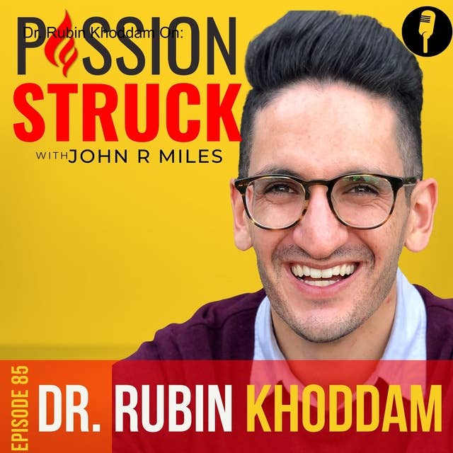 Dr. Rubin Khoddam On: The Importance Of Holistic Mental Healthcare EP 85
