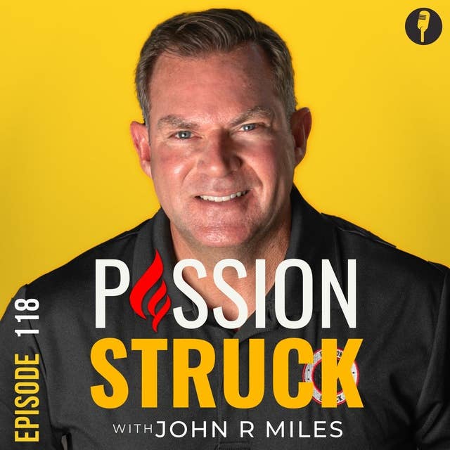 Why is Empathy Vital to Creating a Passion Struck Life? EP 118