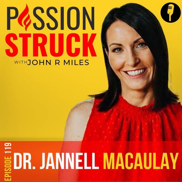 Dr. Jannell MacAulay On: How to Create a Mindset of Winning EP 119