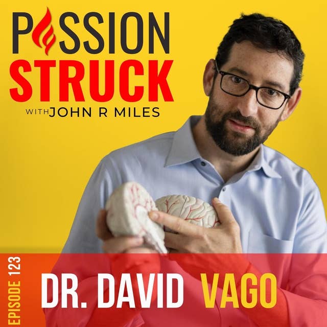 Dr. David Vago on Self Transcendence – How to Experience Personal Growth and Awakening Through Meditation and Meta Awareness
