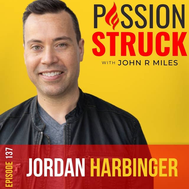 Jordan Harbinger on Why Building Your Legacy Is Greater Than Currency EP 137