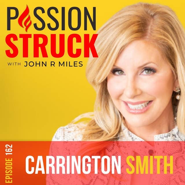 Carrington Smith on Why We All Have Moments That Define Us EP 162