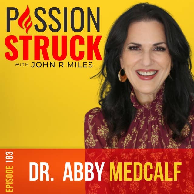 Dr. Abby Medcalf on Creating a Happy and Fulfilled Relationship EP 183