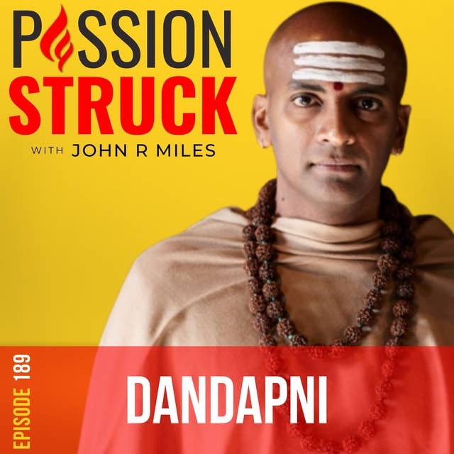 Dandapani on How to Harness the Incredible Power of Your Mind EP 189