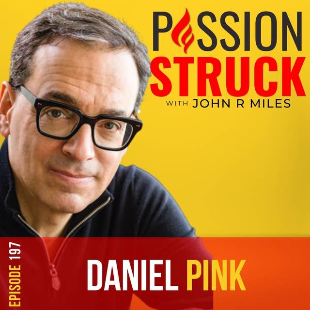 Daniel Pink on Why the Power of Regret Can Transform Your Life EP 197