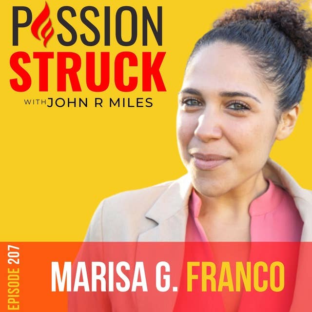 Dr. Marisa G. Franco on How to Nurture True and Deep Connections EP 207