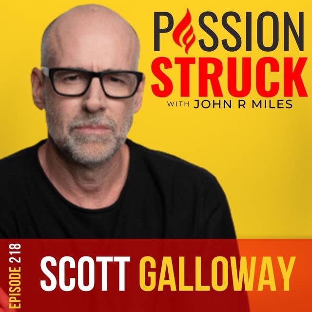 Scott Galloway on Why America Is Adrift and How to Fix It EP 218
