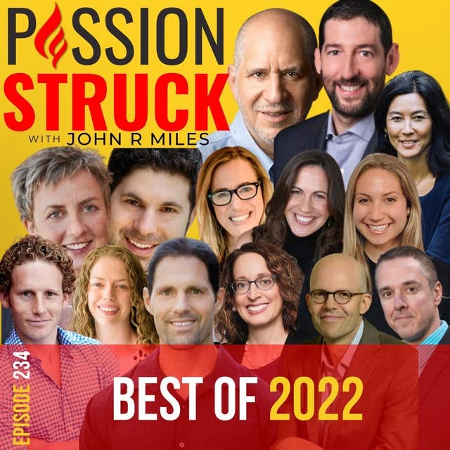 THE POWER OF INTENTIONAL BEHAVIOR CHANGE - The Best Passion Struck Podcast Moments of 2022 EP 234