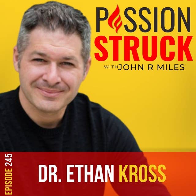 Dr. Ethan Kross on the Hidden Power of Our Inner Voice EP 245