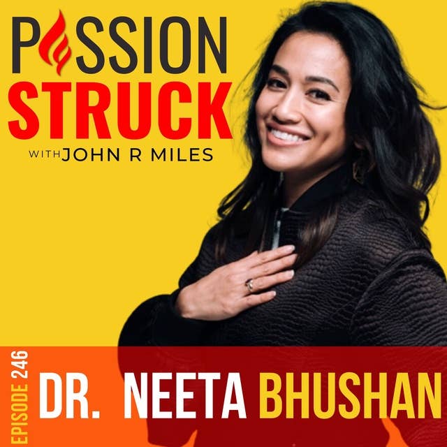 Dr. Neeta Bhushan on How You Overcome the Suck and Find Joy in Life EP 246