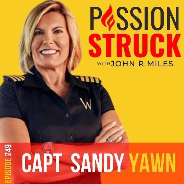 Captain Sandy Yawn on How to Be the Calm or Be the Storm EP 249