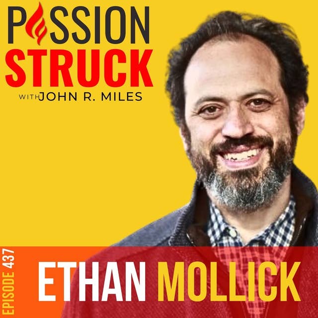 Ethan Mollick on the Impact of AI on Life and Work EP 437