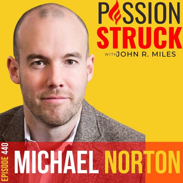 Michael Norton on How to Turn Habits Into Meaningful Rituals EP 440