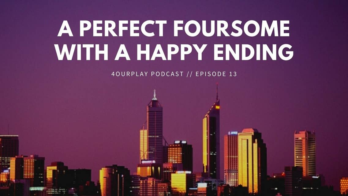 Episode 13 - A Perfect Foursome With A Happy Ending