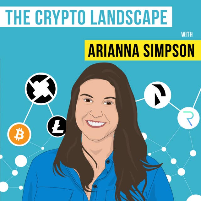 Arianna Simpson – The Crypto Landscape - [Invest Like the Best, EP.84]