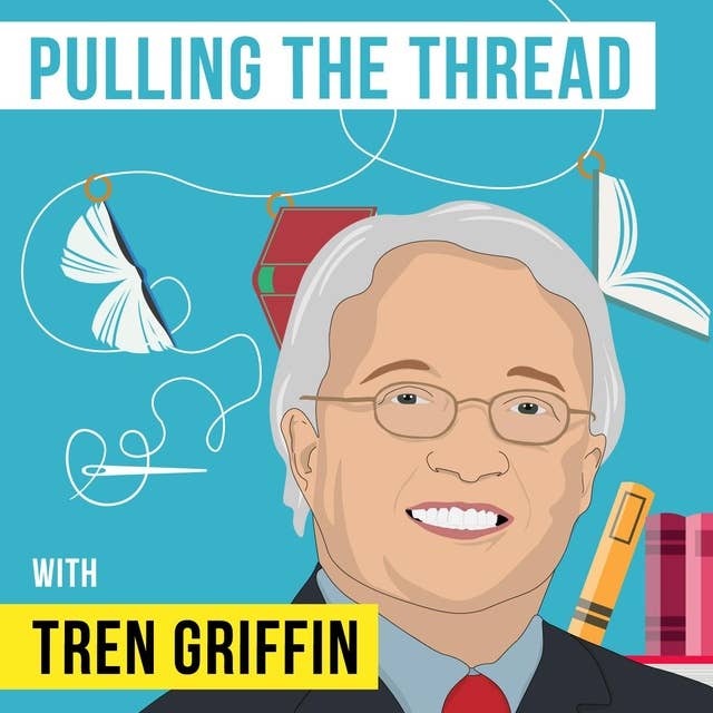 Tren Griffin – Pulling the Thread - [Invest Like the Best, EP.87]