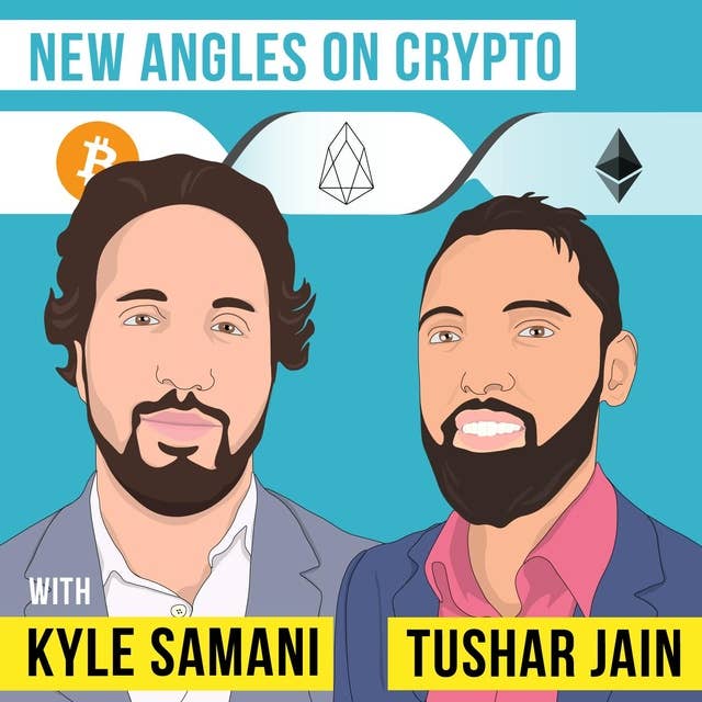 New Angles on Crypto - Kyle Samani and Tushar Jain - [Invest Like the Best, EP.92]