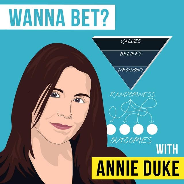 Annie Duke – Wanna Bet? - [Invest Like the Best, EP.125]