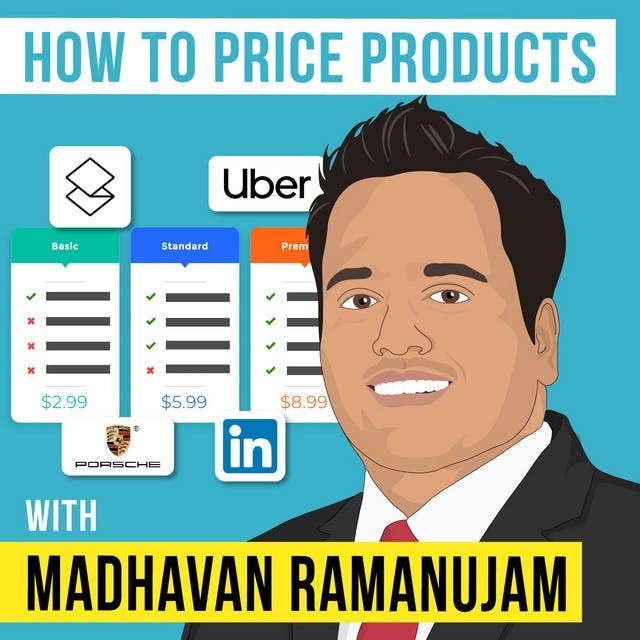 Madhavan Ramanujam - How to Price Products - [Invest Like the Best, REPLAY]