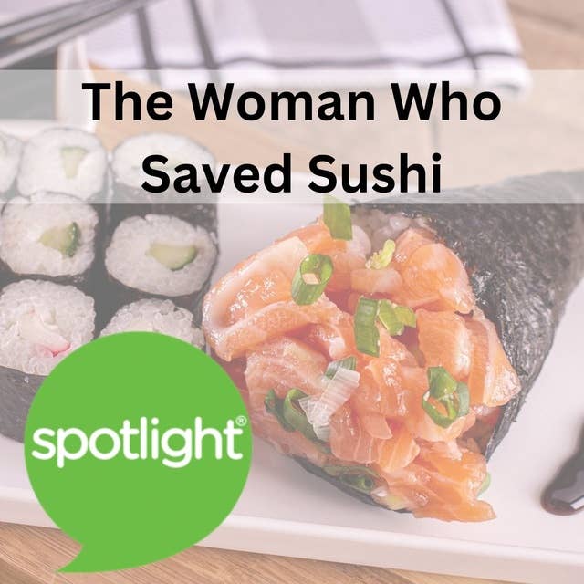 The Woman Who Saved Sushi