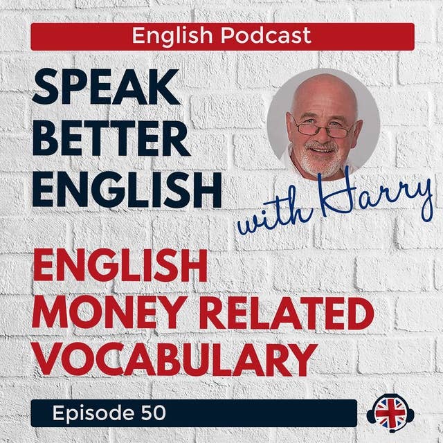 Speak Better English with Harry | Episode 50