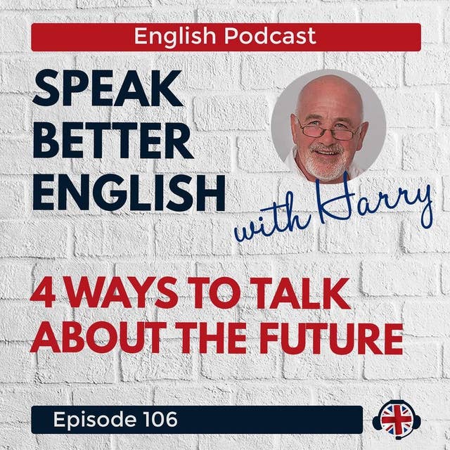 Speak Better English with Harry | Episode 106