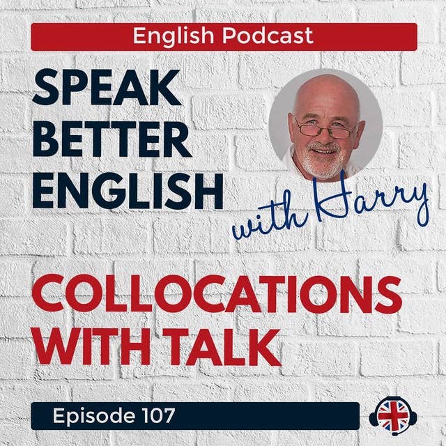 Speak Better English with Harry | Episode 107
