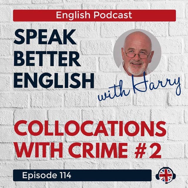 Speak Better English with Harry | Episode 114