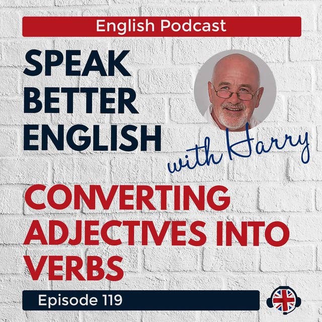 Speak Better English with Harry | Episode 119