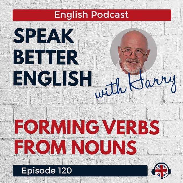 Speak Better English with Harry | Episode 120