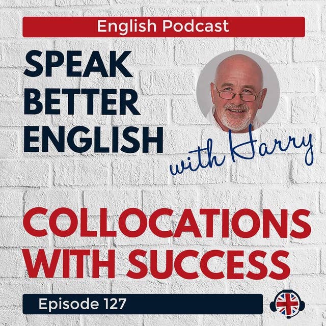 Speak Better English with Harry | Episode 127