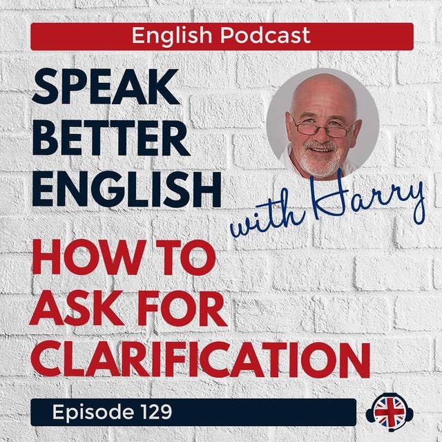 Speak Better English with Harry | Episode 129
