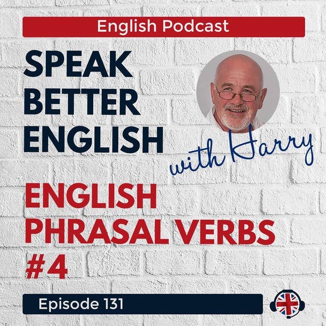 Speak Better English with Harry | Episode 131