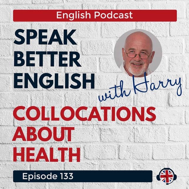 Speak Better English with Harry | Episode 133