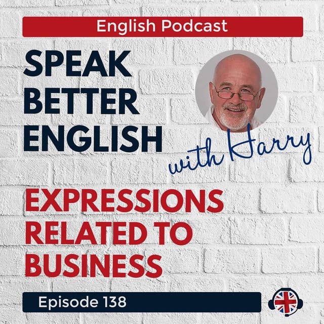 Speak Better English with Harry | Episode 138
