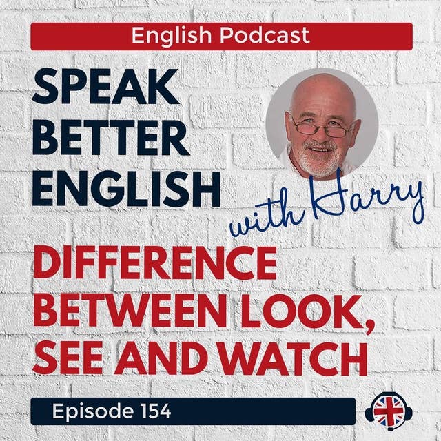 Speak Better English with Harry | Episode 154