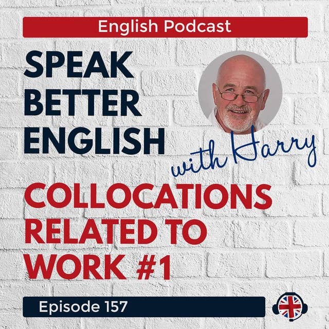 Speak Better English with Harry | Episode 157