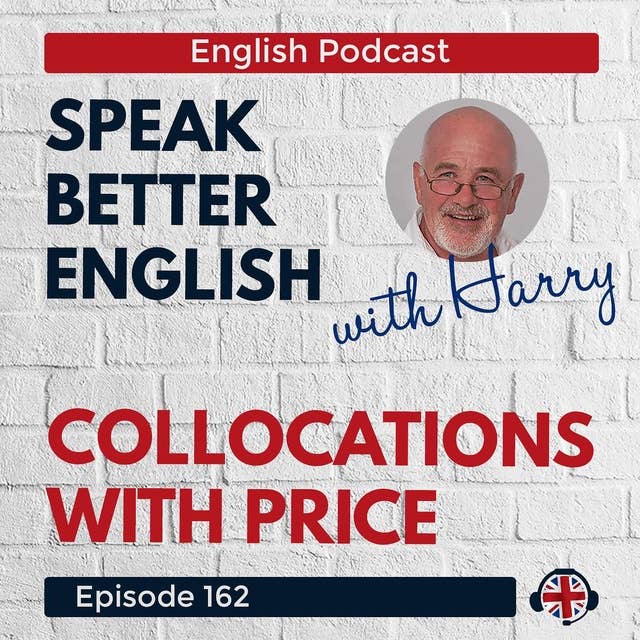 Speak Better English with Harry | Episode 162