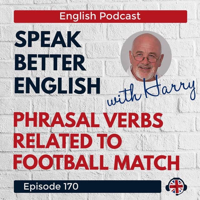 Speak Better English with Harry | Episode 170