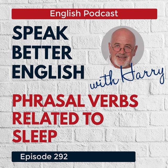 Speak Better English with Harry | Episode 292