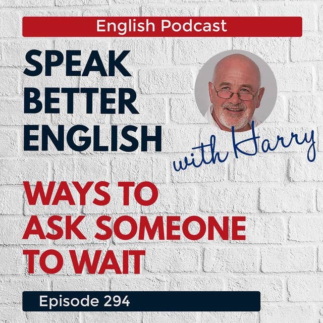 Speak Better English with Harry | Episode 294