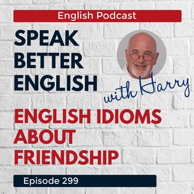 Speak Better English with Harry | Episode 299